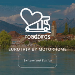 Roadbirds RV Guide: Switzerland Edition